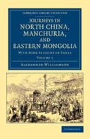 Journeys in North China, Manchuria, and Eastern Mongolia