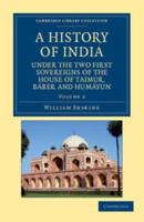 A History of India Under the Two First Sovereigns of the House of Taimur, Baber and Humayun - Volume 2