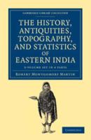 The History, Antiquities, Topography, and Statistics of Eastern India 3 Volume Set