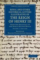 1216-1235 Royal and Other Historical Letters Illustrative of the Reign of Henry III