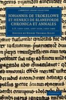 Johannis De Trokelowe Et Henrici De Blaneforde Chronica Et Annales
