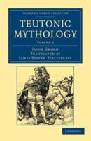 Teutonic Mythology - Volume 2