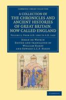 From AD 1399 to AD 1422. A Collection of the Chronicles and Ancient Histories of Great Britain, Now Called England