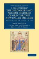 From AD 1422 to AD 1431. A Collection of the Chronicles and Ancient Histories of Great Britain, Now Called England