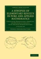 A Synopsis of Elementary Results in Pure and Applied Mathematics 2 Volume Set
