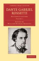 Dante Gabriel Rossetti - Volume 1