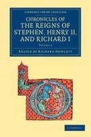 The Fifth Book of the Historia Rerum Anglicarum of William of Newburgh, A Continuation of William of Newburgh's History to AD 1298, and the Draco Normannicus of Etienne De Rouen. Chronicles of the Reigns of Stephen, Henry II, and Richard I