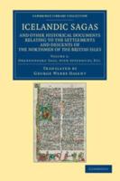 Orkneyingers' Saga, With Appendices, Etc. Icelandic Sagas and Other Historical Documents Relating to the Settlements and Descents of the Northmen of the British Isles