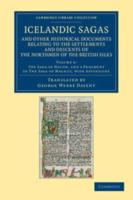 Icelandic Sagas and Other Historical Documents Relating to the Settlements and Descents of the Northmen of the British Isles - Volume 4