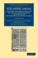 Icelandic Sagas and Other Historical Documents Relating to the Settlements and Descents of the Northmen of the British Isles 4 Volume Set