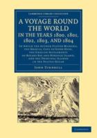 A   Voyage Round the World, in the Years 1800, 1801, 1802, 1803, and 1804: In Which the Author Visited Madeira, the Brazils, Cape of Good Hope, the En