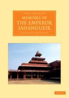 Memoirs of the Emperor Jahangueir: Written by Himself