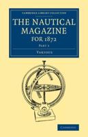 The Nautical Magazine for 1872. Part 1