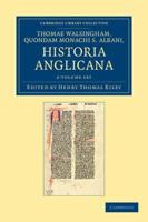 Thomae Walsingham, Quondam Monachi S. Albani, Historia Anglicana 2 Volume Set