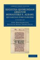 Registra Quorundam Abbatum Monasterii S. Albani, Qui Saeculo XVmo Floruere 2 Volume Set