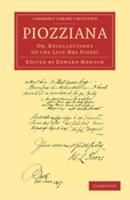 Piozziana: Or, Recollections of the Late Mrs Piozzi