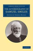 The Autobiography of Samuel Smiles, LL.D