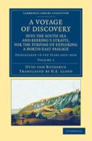 A   Voyage of Discovery, Into the South Sea and Beering's Straits, for the Purpose of Exploring a North-East Passage: Undertaken in the Years 1815 181