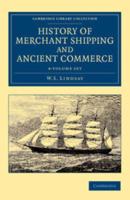 History of Merchant Shipping and Ancient Commerce 4 Volume Set