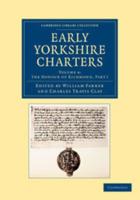 Early Yorkshire Charters: Volume 4, The Honour of Richmond, Part I