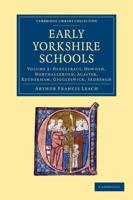 Pontefract, Howden, Northallerton, Acaster, Rotherham, Giggleswick, Sedbergh. Early Yorkshire Schools