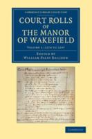 Court Rolls of the Manor of Wakefield: Volume 1, 1274 to 1297