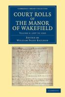Court Rolls of the Manor of Wakefield: Volume 2, 1297 to 1309