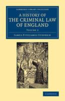 A History of the Criminal Law of England. Volume 3