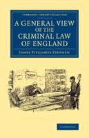 A General View of the Criminal Law of England