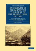 An Account of an Embassy to the Court of the Teshoo Lama, in Tibet