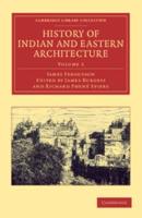 History of Indian and Eastern Architecture: Volume 2