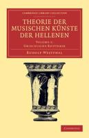 Theorie Der Musischen Kunste Der Hellenen: Volume 1, Griechische Rhythmik