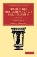 Theorie Der Musischen Kunste Der Hellenen: Volume 2, Griechische Harmonik Und Melopoeie