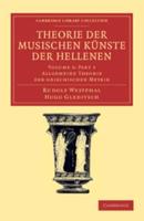 Theorie Der Musischen Kunste Der Hellenen: Volume 3, Allgemeine Theorie Der Griechischen Metrik, Part 1