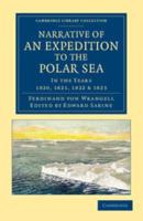 Narrative of an Expedition to the Polar Sea: In the Years 1820, 1821, 1822 and 1823