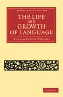 The Life and Growth of Language