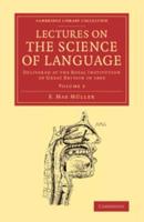 Lectures on the Science of Language Volume 2