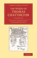 The Works of Thomas Chatterton 3 Volume Set
