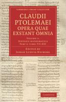 Claudii Ptolemaei Opera Quae Exstant Omnia. Volume 1