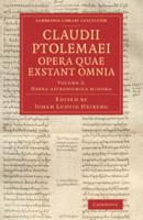 Claudii Ptolemaei Opera Quae Exstant Omnia. Volume 2
