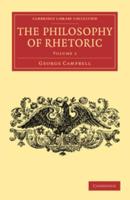 The Philosophy of Rhetoric: Volume 1
