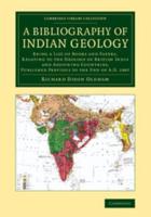 A   Bibliography of Indian Geology: Being a List of Books and Papers, Relating to the Geology of British India and Adjoining Countries, Published Prev