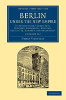 Berlin Under the New Empire 2 Volume Set