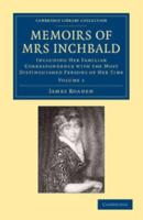 Memoirs of Mrs Inchbald: Volume 1