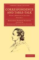 Correspondence and Table-Talk: With a Memoir by His Son