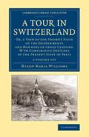 A Tour in Switzerland 2 Volume Set