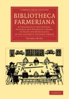 Bibliotheca Farmeriana: A Catalogue of the Curious, Valuable and Extensive Library, in Print and Manuscript, of the Late Revd Richard Farmer