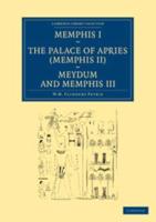 Memphis I, The Palace of Apries (Memphis II), Meydum and Memphis III