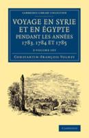Voyage En Syrie Et En Égypte Pendant Les Années 1783, 1784 Et 1785 2 Volume Set