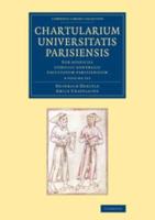 Chartularium Universitatis Parisiensis 4 Volume Set